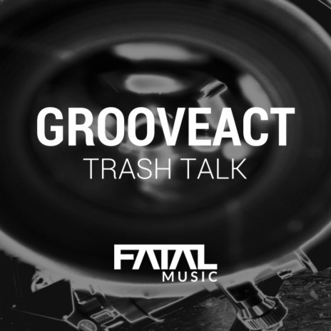 Trash Talk (Original Mix) | Boomplay Music