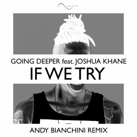 If We Try (Andy Bianchini Remix) ft. Joshua Khane