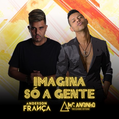 Imagina Só a Gente ft. Mc Andinho | Boomplay Music