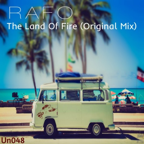 The Land Of Fire (Original Mix) | Boomplay Music
