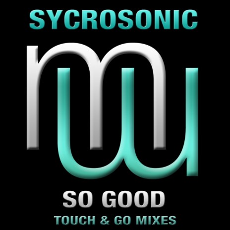 So Good (Touch & Go Remix)