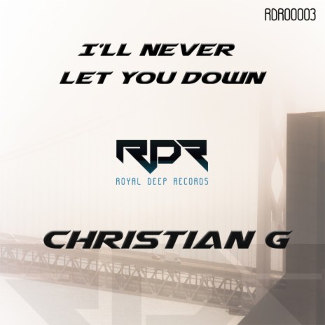 I'll Never Let You Down (Original Mix) | Boomplay Music