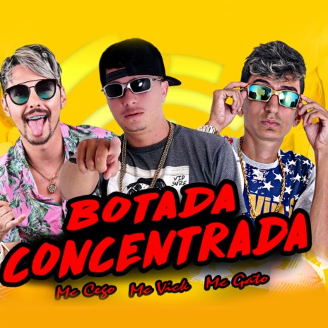 Botada Concentrada ft. Mc Vick & MC Cego Abusado | Boomplay Music