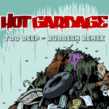 Too Deep (Rubbish Remix Dub)