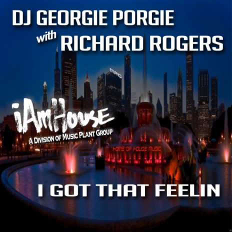 I Got That Feelin (Georgie’s Deep House Radio) ft. Richard Rogers | Boomplay Music