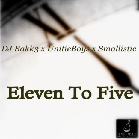 Eleven To Five (Original Mix) ft. Unitieboys & Smallistic