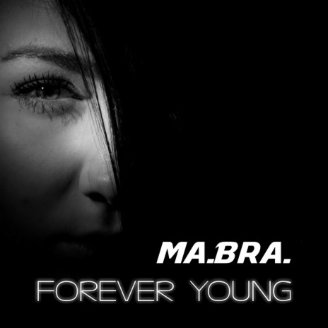 Forever Young (Ma.Bra. Edit Mix) | Boomplay Music