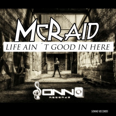 Life Ain´t Good In Here (Original Mix)