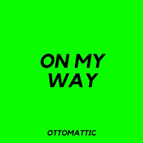 On My Way | Boomplay Music