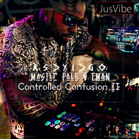 Controlled Confusion 2 (Soweto Heat Mix) ft. Master Fale & Eman