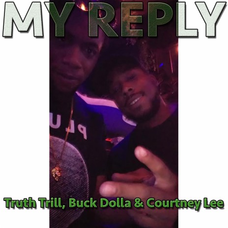 My Reply ft. Buck Dolla & Courtney Lee | Boomplay Music