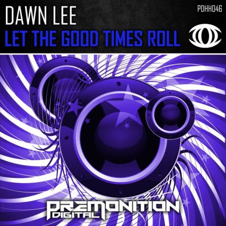 Let The Good Times Roll (Original Mix) | Boomplay Music