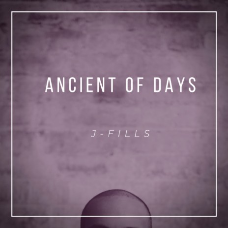 Ancient of Days | Boomplay Music