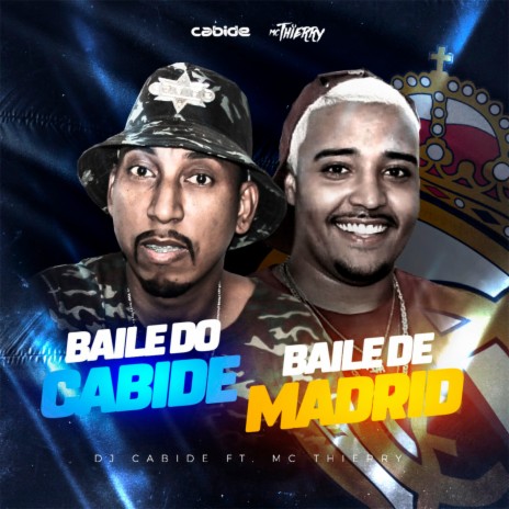 Baile do Cabide / Baile de Madrid ft. Mc Thierry | Boomplay Music