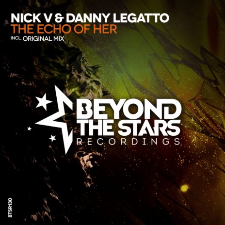 The Echo Of Her (Original Mix) ft. Danny Legatto | Boomplay Music