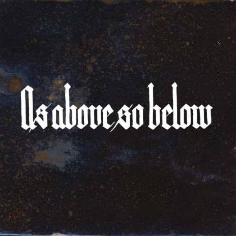 As Above so Below | Boomplay Music