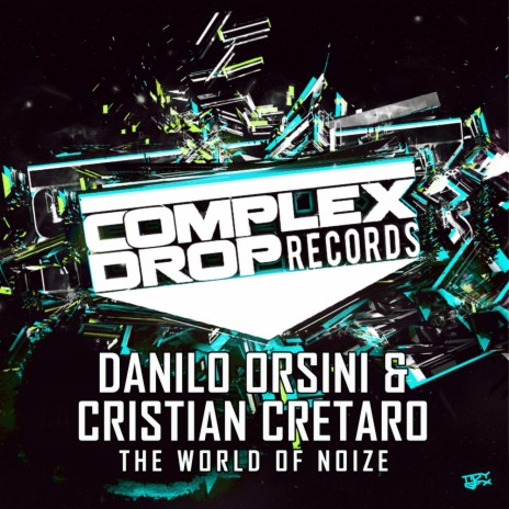 The World Of Noize (Original Mix) ft. Cristian Cretaro | Boomplay Music
