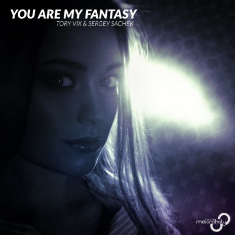 You Are My Fantasy (Radio Edit) ft. ergey Sachek | Boomplay Music