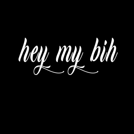 Hey Mi Bih | Boomplay Music