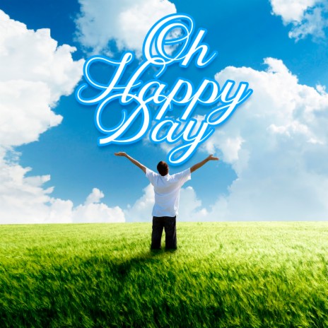 Oh Happy Day | Boomplay Music