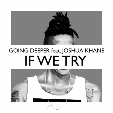 If We Try (Original Mix) ft. Joshua Khane