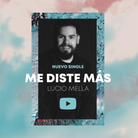 Me Diste Más - Lucio Mella | Boomplay Music