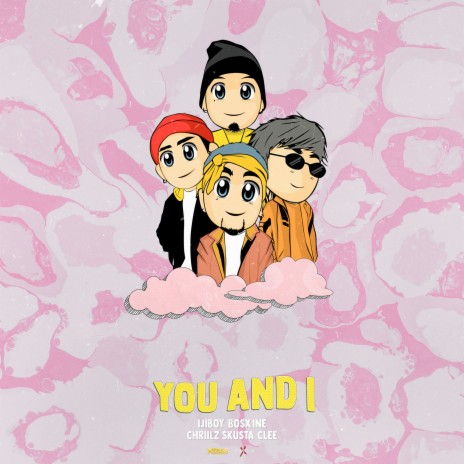 You & I ft. Chriilz, Skusta Clee & Bosx1ne