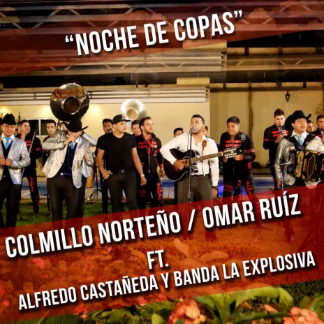 Noche de Copas (En Vivo) ft. Omar Ruiz, Alfredo Castañeda & Banda La Explosiva | Boomplay Music