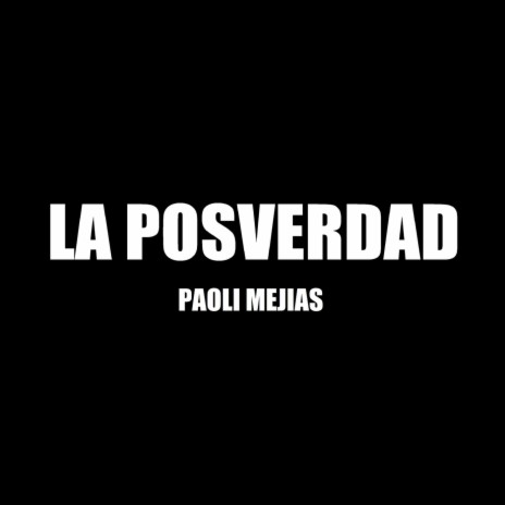 La Posverdad | Boomplay Music