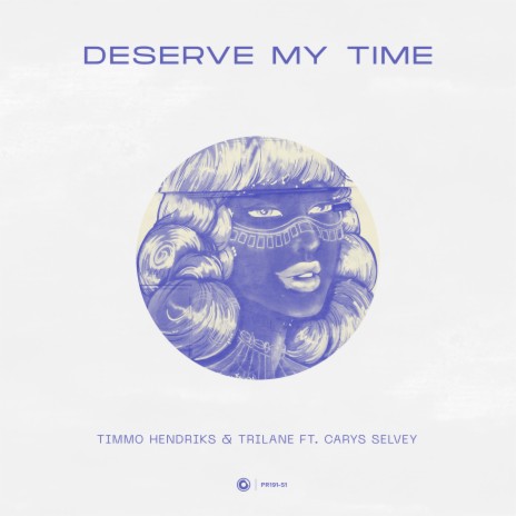 Deserve My Time ft. Trilane & Carys Selvey | Boomplay Music