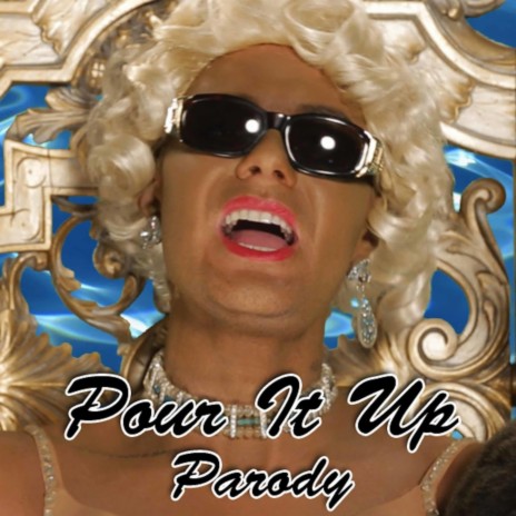 Pour It up Parody | Boomplay Music