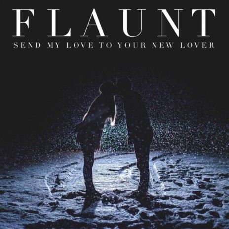 Send My Love To Your New Lover (Original Mix)