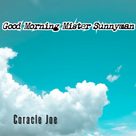 Good Morning Mister Sunnyman | Boomplay Music