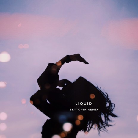 LIQUID (feat.okkaaa (SKYTOPIA Remix)) | Boomplay Music