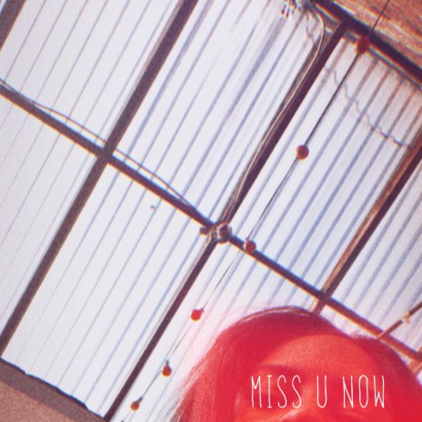 Miss U Now | Boomplay Music