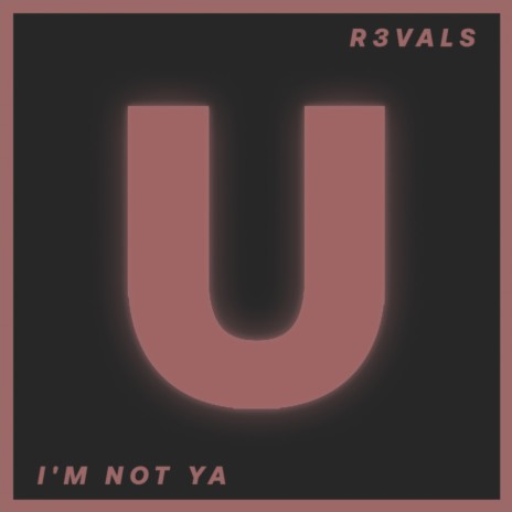 I'm Not Ya (Original Mix) | Boomplay Music