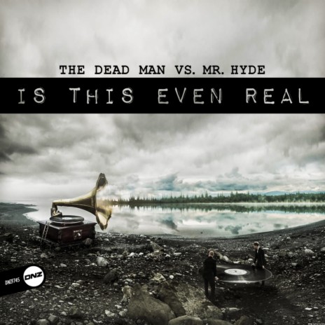 Is This Even Real (Original Mix) ft. Mr. Hyde | Boomplay Music