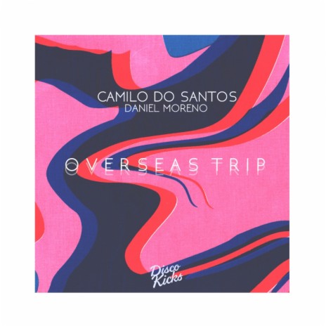 Overseas Trip (Original Mix) ft. Daniel Moreno