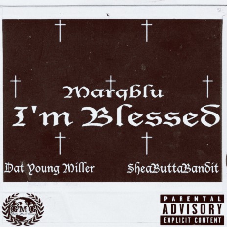 I'm Blessed ft. SheaButtaBandit & Dat Young Miller | Boomplay Music