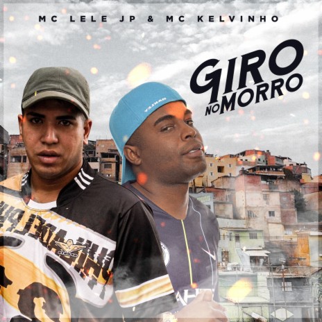 Giro no Morro ft. Mc Kelvinho | Boomplay Music