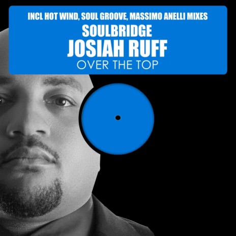 Over The Top, Pt. 2 (Soul Groove Mix) ft. Josiah Ruff | Boomplay Music