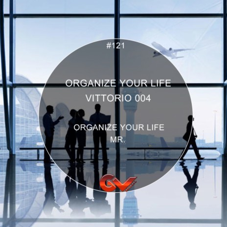 Organize Your Life (Original Mix) | Boomplay Music