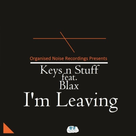 I'm Leaving (Original Mix) ft. Blax