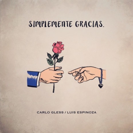 Simplemente Gracias ft. Luis Espinoza | Boomplay Music