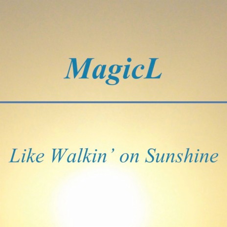 Like Walkin' on Sunshine | Boomplay Music