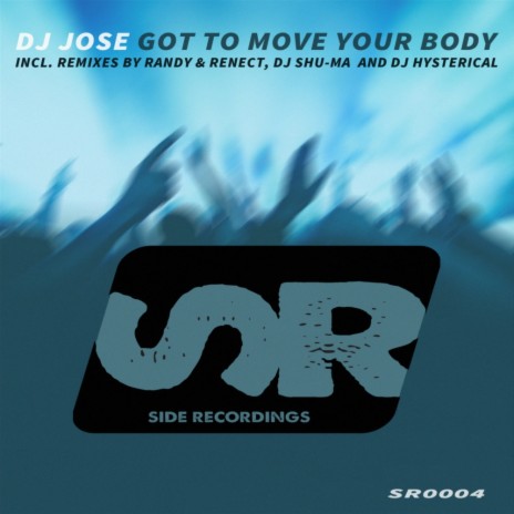 Got To Move Your Body (DJ Hysterical Remix)