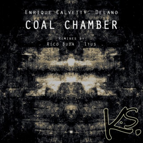 Coal Chamber (Original Mix) ft. Delano