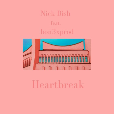 Heartbreak ft. Bon3xprod | Boomplay Music