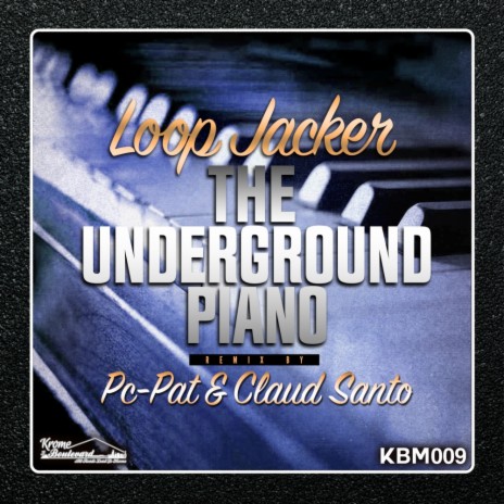 The Underground Piano (Pc-Pat, Claud Santo Rework) | Boomplay Music