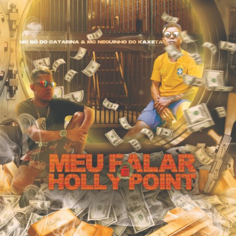 Meu Falar é Holly Point ft. Mc Neguinho do Kaxeta | Boomplay Music